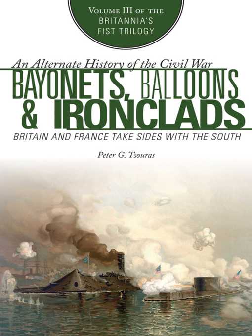 Cover image for Bayonets, Balloons & Ironclads: Britain and France Take Sides with the South